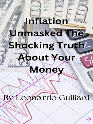 cover image of Inflation Unmasked the Shocking Truth About Your Money